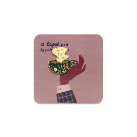 You're Tea-riffic Enamel Pin by Justine Gilbuena
