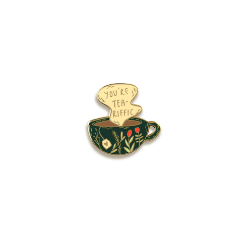 You're Tea-riffic Enamel Pin by Justine Gilbuena