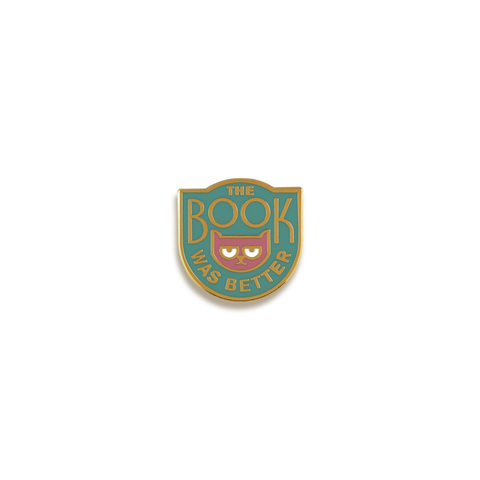 The Book Was Better Enamel Pin by Rather Keen