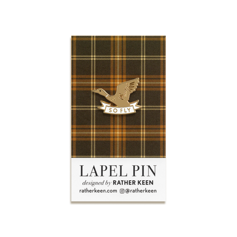 So Fly Enamel Pin by Rather Keen