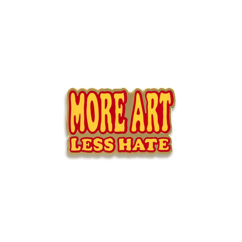 More Art Less Hate Enamel Pin by Unexpected Flair