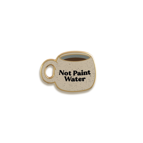 Not Paint Water Enamel Pin by The Gray Muse