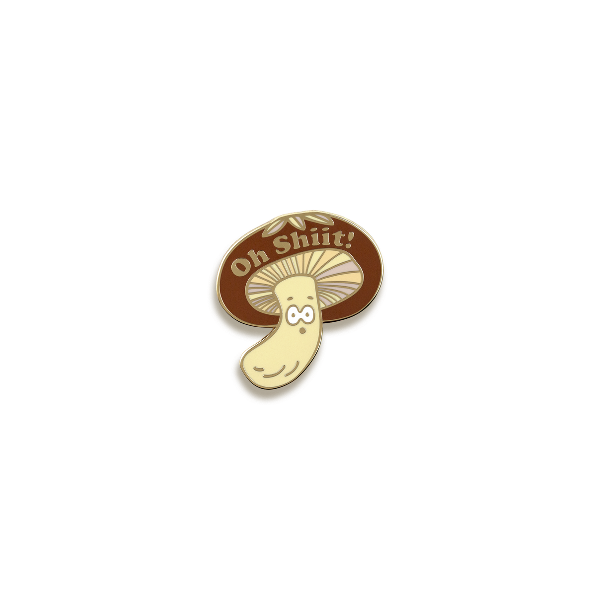 Oh Shiit-ake Mushroom Enamel Pin by ILOOTPAPERIE