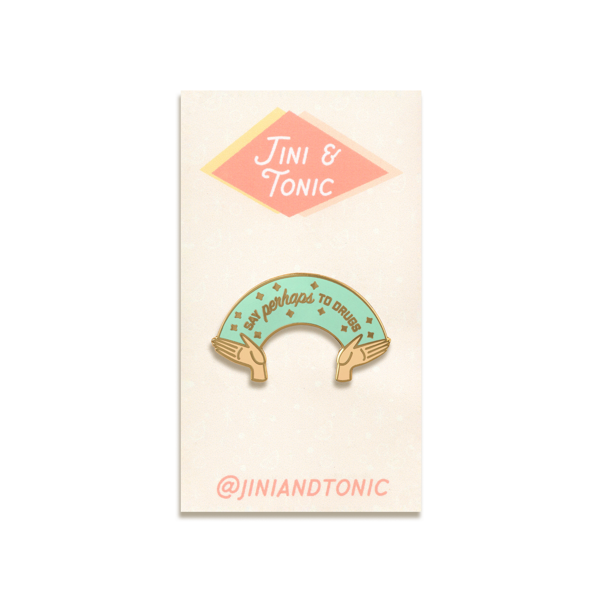 Say Perhaps To Drugs Enamel Pin by Jini & Tonic