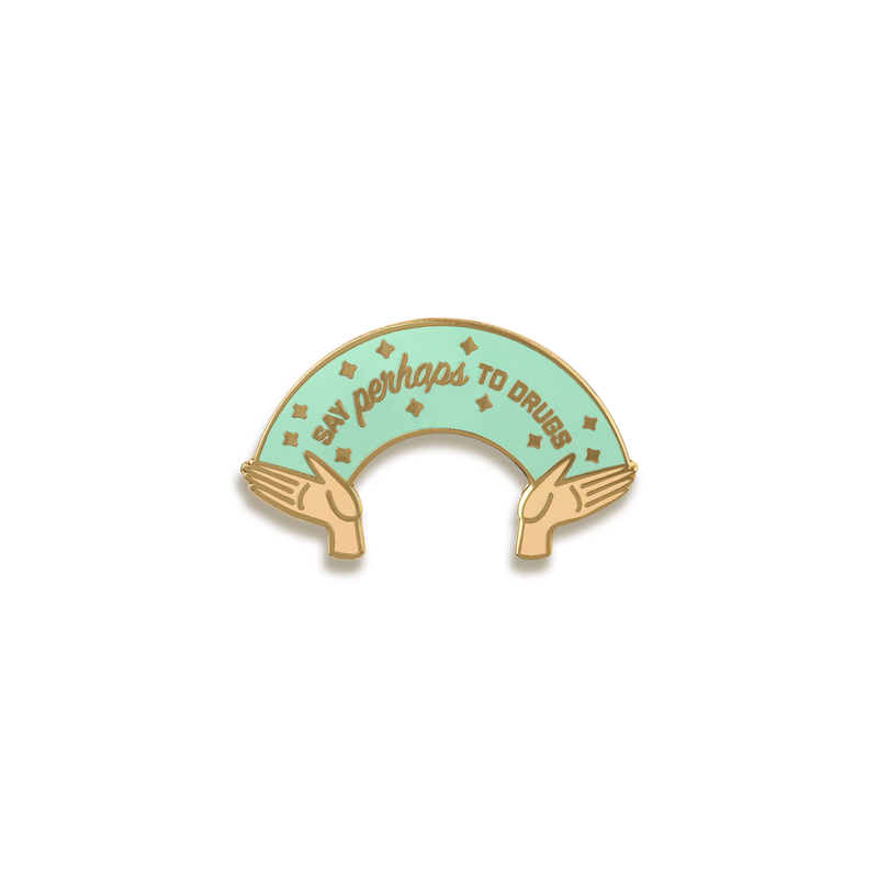 Say Perhaps To Drugs Enamel Pin by Jini & Tonic
