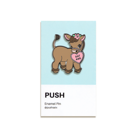 Dat Ass Enamel Pin by Push