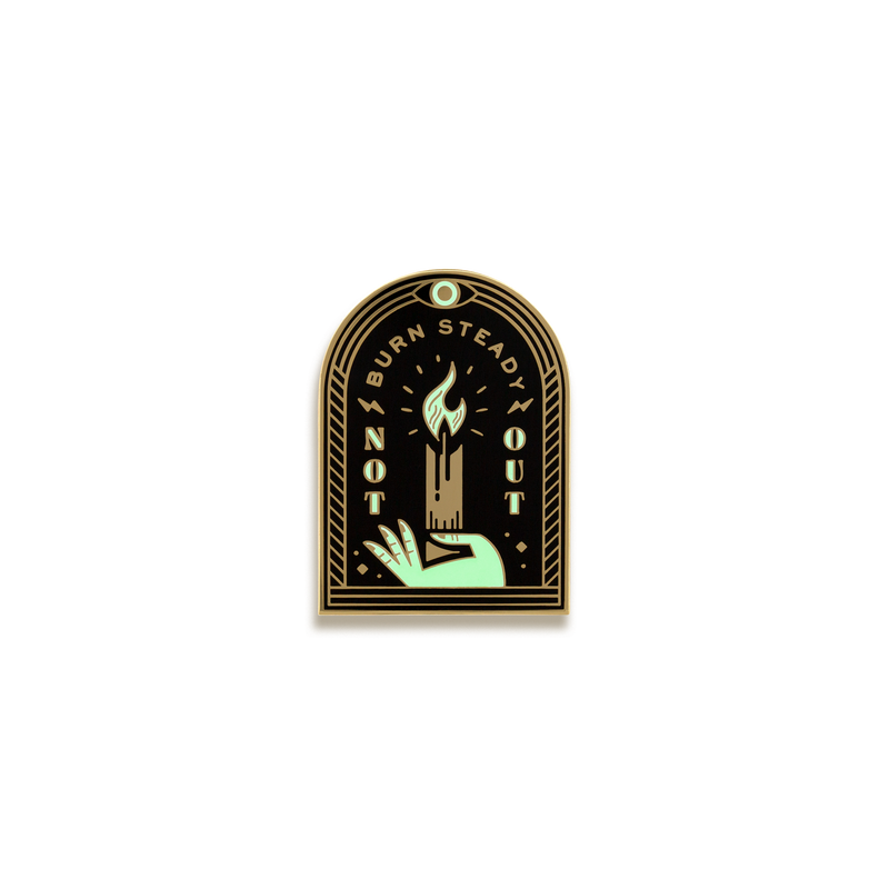 Burn Steady, Not Out Enamel Pin by Pretty Useful Co.
