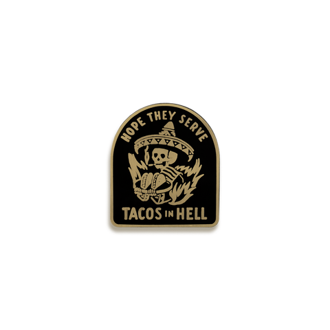 Hope They Serve Tacos in Hell Enamel Pin by Pyknic