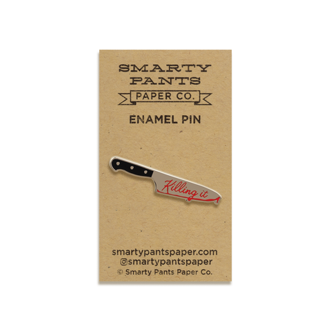 Killing It Enamel Pin by Smarty Pants Paper Co.
