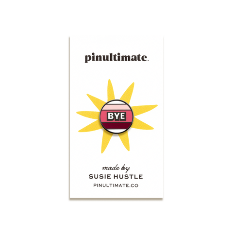 Bye Enamel Pin by Susie Hustle