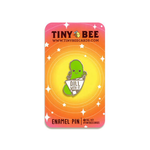 Dill With It Enamel Pin by Tiny Bee Cards
