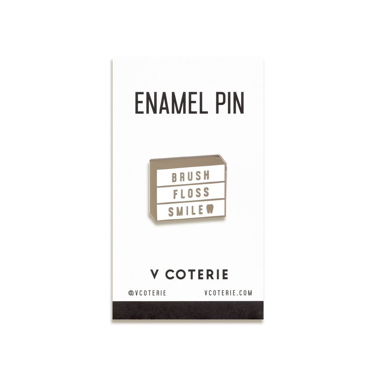 Brush, Floss, Smile Enamel Pin by V Coterie