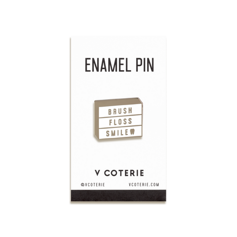 Brush, Floss, Smile Enamel Pin by V Coterie