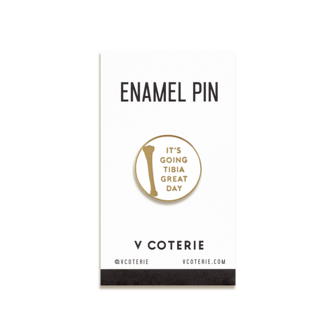 It's Going Tibia Great Day Enamel Pin by V Coterie