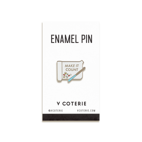 Make It Count Enamel Pin by V Coterie