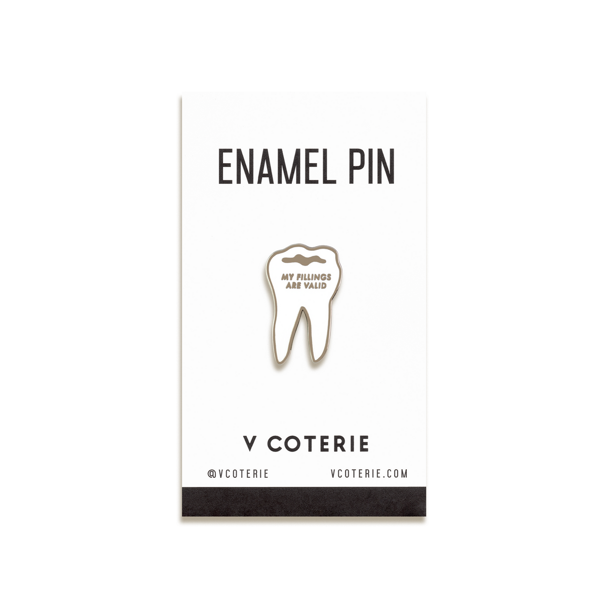 My Fillings Are Valid Enamel Pin by V Coterie