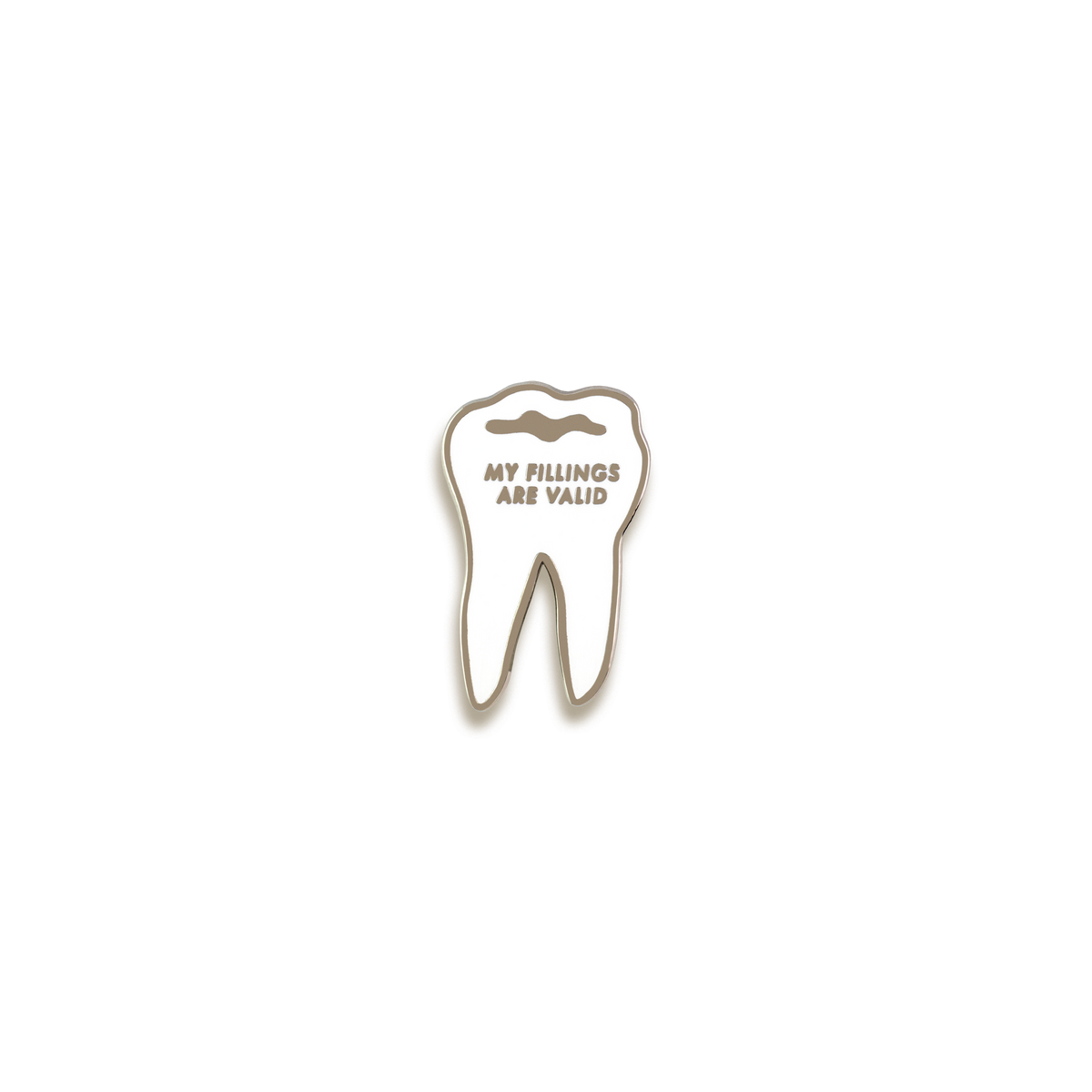 My Fillings Are Valid Enamel Pin by V Coterie