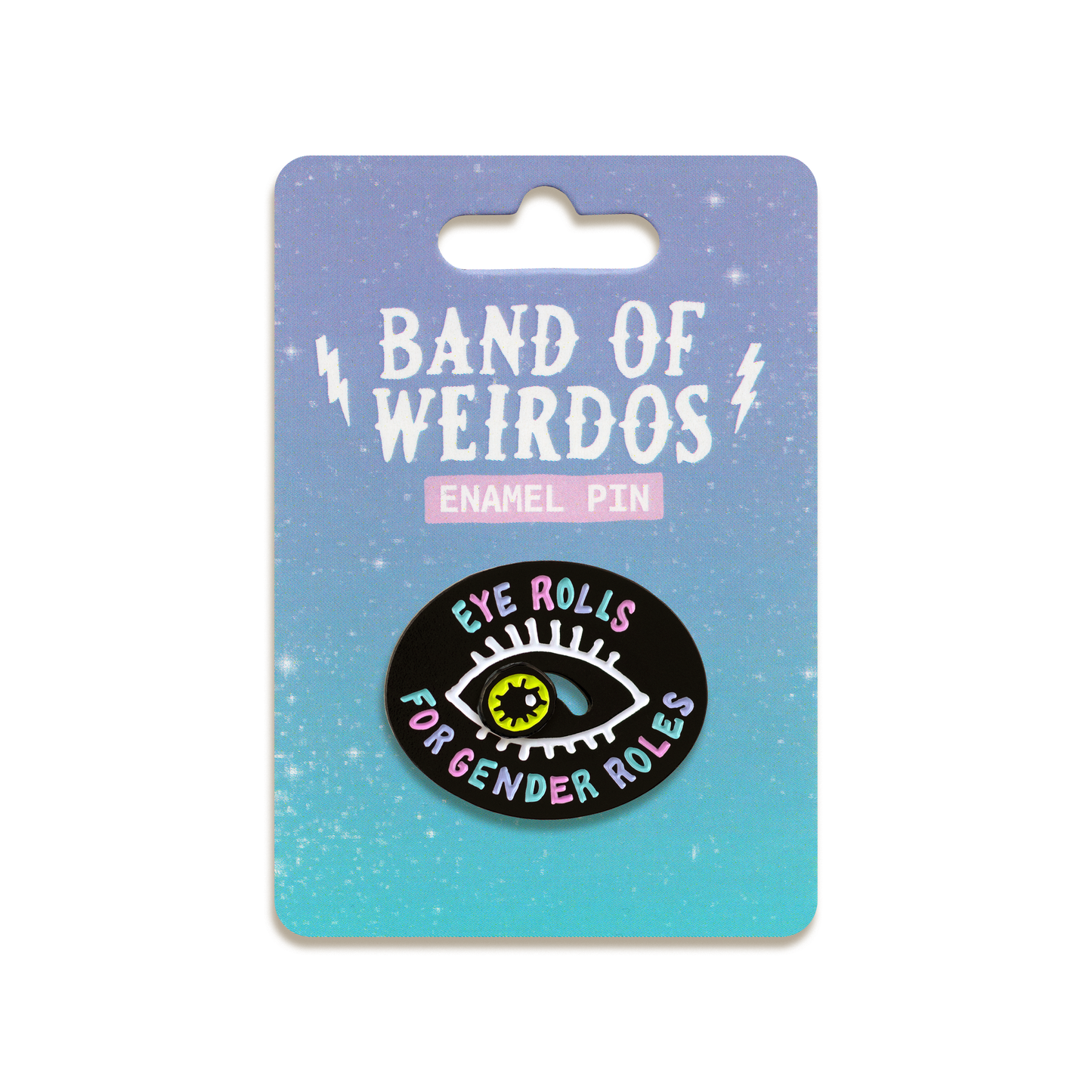 Eye Rolls For Gender Rolls Enamel Pin by Band of Weirdos