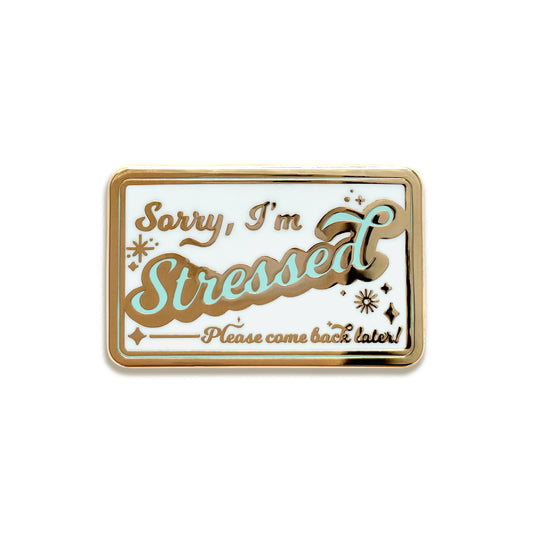 Sorry, I'm Stressed Enamel Pin by Franki Hanke