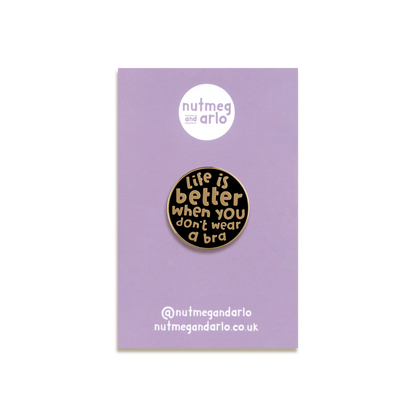 Braless is Better Enamel Pin by Nutmeg and Arlo