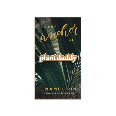 Plant Daddy Enamel Pin by Paper Anchor Co.